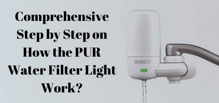 the PUR Water Filter Light Work