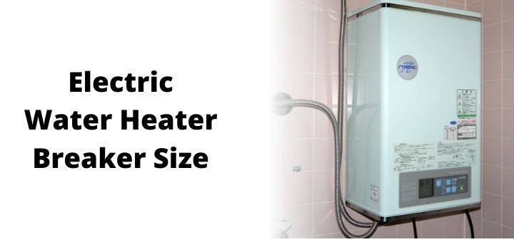 Electric Water Heater Breaker Size