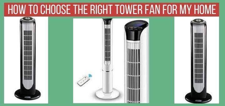 How to Choose the Right Tower Fan for my Home
