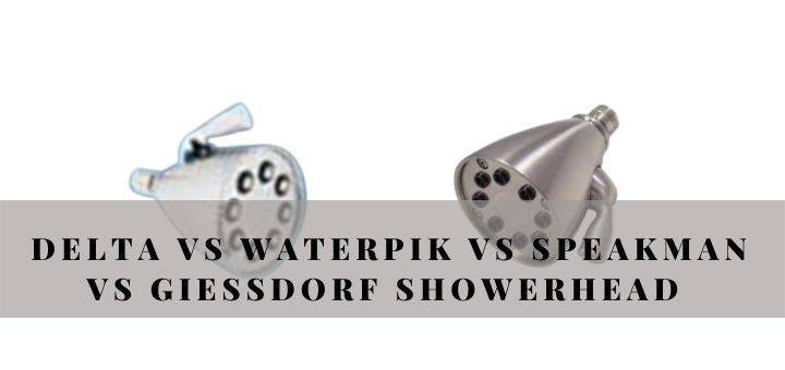Delta vs Waterpik vs Speakman vs Giessdorf Showerhead