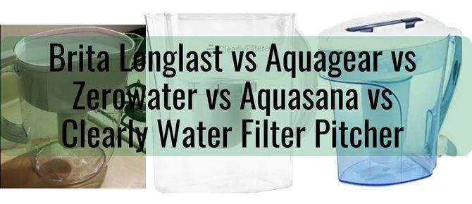 Brita Longlast vs Aquagear vs Zerowater vs Aquasana vs Clearly Water Filter Pitcher