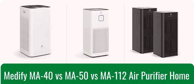 Medify MA-40 vs MA-50 vs MA-112 Air Purifier Home