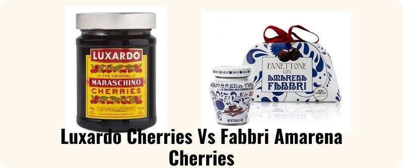 Luxardo Cherries Vs Fabbri Amarena Cherries