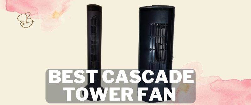 Best cascade tower fan