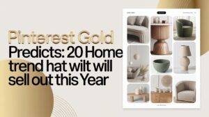 Pinterest Gold Predicts: 20 Home Trends That Will Sell Out This Year