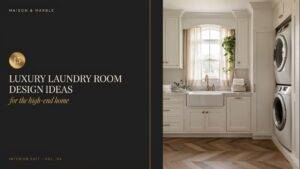 15 Luxury Laundry Room Design Ideas for a High-End Home