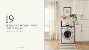 19 Elegant Laundry Room Decor Ideas You’ll Want to Copy