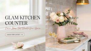 24 Glam Kitchen Counter Decor Ideas That Elevate Your Space