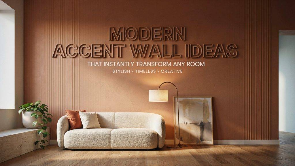 Modern Accent Wall Ideas That Instantly Transform Any Room (Stylish, Timeless & Creative)